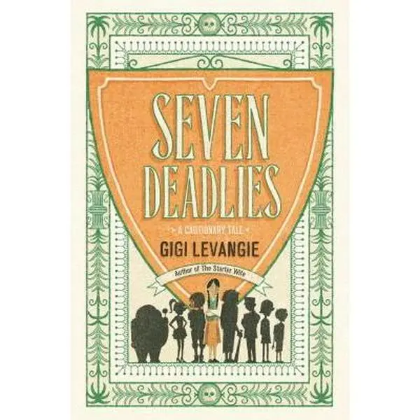 USED-Seven Deadlies: A Cautionary Tale by Gigi Levangie (Hardcover)