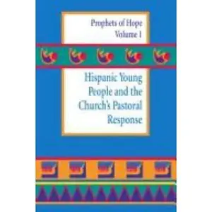 USED-Hispanic Young People and the Church's Pastoral Response (Prophets of Hope, Vol 1) by Castex (Paperback)