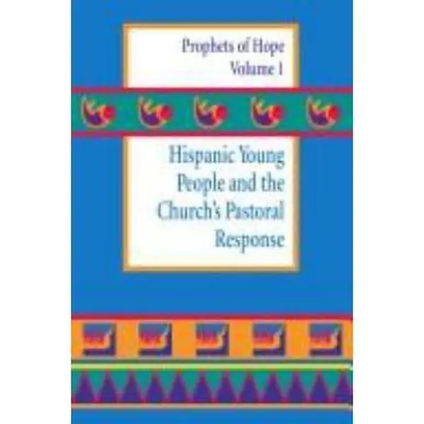 USED-Hispanic Young People and the Church's Pastoral Response (Prophets of Hope, Vol 1) by Castex (Paperback)