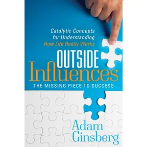 USED-Outside Influences: Catalytic Concepts for Understanding How Life Really Works by Ginsberg, Adam (Paperback)