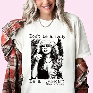 Don't be A Lady Nicks Be A Legend Shirt, Stev Nic Shirt, Music shirt, Shirt For Fan,