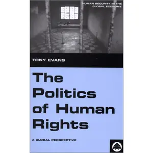 USED-The Politics of Human Rights: A Global Perspective by Evans, Tony (Paperback)