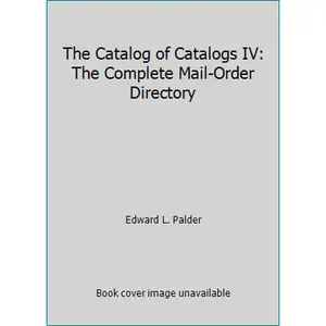 USED-The Catalog of Catalogs IV: The Complete Mail-Order Directory by Edward L. Palder (Paperback)