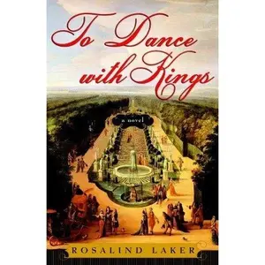 USED-To Dance with Kings by Rosalind Laker (Unknown)