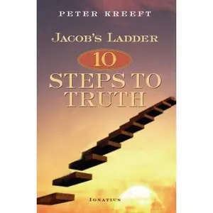 USED-Jacob's Ladder: Ten Steps to Truth by Kreeft, Peter (Paperback)