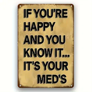 Vintage-Style Tin Sign - "If You're Happy and You Know It... It'S Your Medicine" - Waterproof & Weatherproof Wall Decor for Home, Bar, Cafe, Garage - 8 x 12 Inches, Rustic Iron Plaque for Indoor or Outdoor Spaces