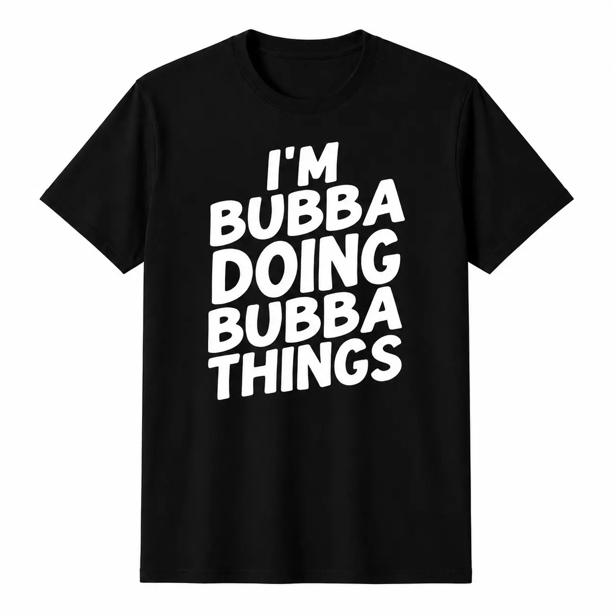 T-Shirts I'm Bubba Doing Bubba Things Shirt, Funny Southern Nickname Quote Graphic Tee, Casual Humor Statement T Shirt, Black Short Sleeve 100% Cotton Top