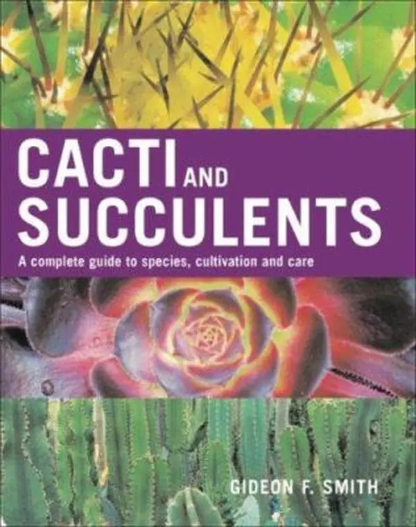 USED-Cacti and Succulents: A Complete Guide to Species, Cultivation and Care by Gideon F. Smith (Hardcover)