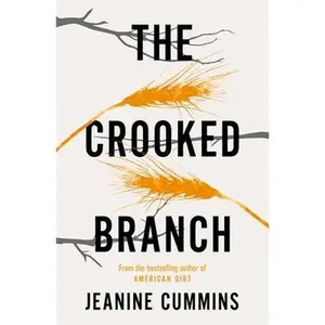 USED-The Crooked Branch Paperback Jeanine Cummins by Jeanine Cummins (Paperback)