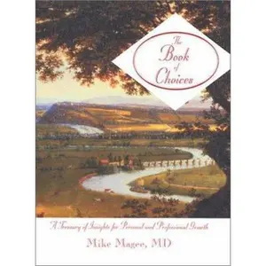USED-The Book of Choices: A Treasury of Insights for Personal and Professional Growth by Mike Magee (Hardcover)