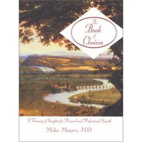 USED-The Book of Choices: A Treasury of Insights for Personal and Professional Growth by Mike Magee (Hardcover)