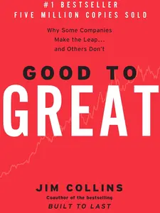 Good to Great: Why Some Companies Make the Leap...And Others Don't (Good to Great, 1) mustread book by Jim Collins business books