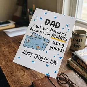 Dad I Got You This Card, Because I’m ALWAYS Using Yours Funny Father's Day Card - "Bank of Dad" Credit Card Joke Greeting Card - Hilarious Gift Card for Dad from Son or Daughter