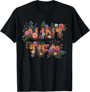100% Cotton I Am Aunt Tifa Shirt Aunt Tifa Funny Aunt Tifa women T-Shirt