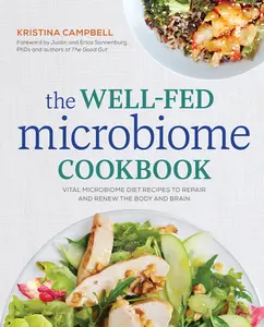 USED-The Well-Fed Microbiome Cookbook: Vital Microbiome Diet Recipes to Repair and Renew the Body and Brain by Campbell, Kristina (Paperback)