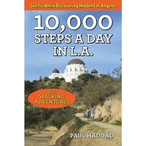 USED-10,000 Steps a Day in L.A.: 52 Walking Adventures by Haddad, Paul (Paperback)