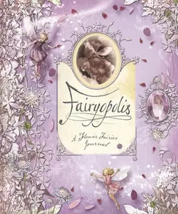 Fairyopolis: A Flower Fairies Journal -- Cicely Mary Barker, Hardcover