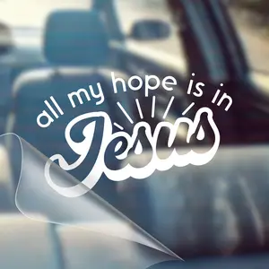 All My Hope Is In Jesus – Christian Car Decal Sticker