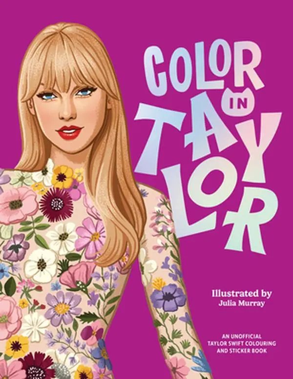 Unofficial Taylor Swift English Coloring and Sticker Book (Color in Taylor) - Julia Murray, Paperback, 10.9in H x 8.4in L x 0.5in W, for All Ages, Celebrate Favorite Artist, Creative Outlet, Stickers for Embellishments