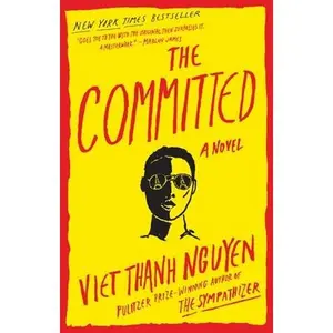 The Committed -- Viet Thanh Nguyen - Paperback