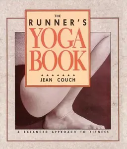 USED-The Runner's Yoga Book: A Balanced Approach to Fitness by Jean Couch (Paperback)
