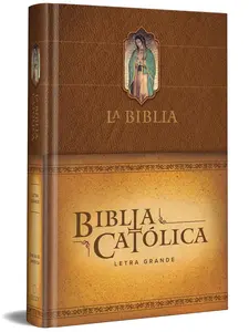 La Biblia Católica Edición letra grande Tapa dura marrón con Virgen de Guadalupe en cubierta Catholic Bible Hard Cover brown with Virgen (Spanish Edition)  – Large Print, September 10, 2019