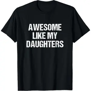 Awesome Like My Daughters Mom Dad Mother's Day Father's Day T-Shirt