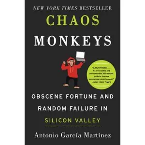 USED-Chaos Monkeys: Obscene Fortune and Random Failure in Silicon Valley by Garcia Martinez, Antonio (Hardcover)