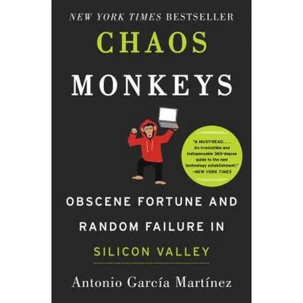 USED-Chaos Monkeys: Obscene Fortune and Random Failure in Silicon Valley by Garcia Martinez, Antonio (Hardcover)