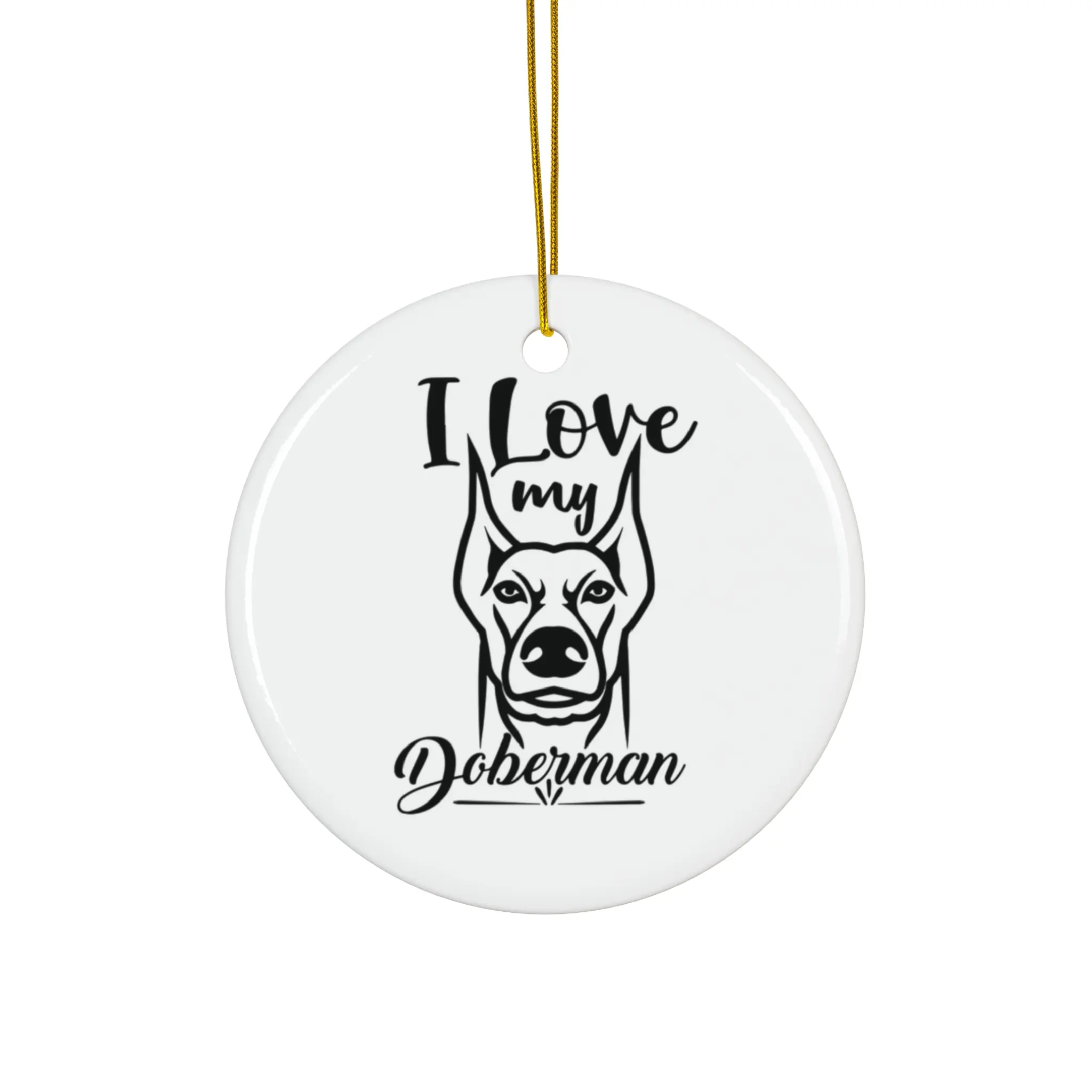 I LOVE MY DOBERMAN ORNAMENT, CHRISTMAS DECORATIONS, 3 INCHES CIRCLE ORNAMENT, CERAMIC ORNAMENT