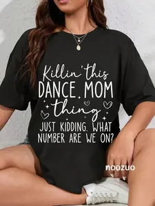 100% Cotton What Number Are We On Dance Mom Killin’ This Dance Mom Thing T-Shirt