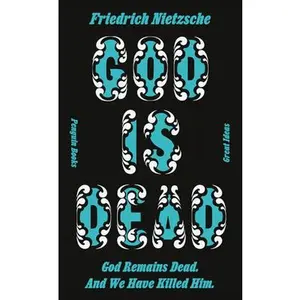 God Is Dead. God Remains Dead. and We Have Killed Him. -- Friedrich Nietzsche - Paperback