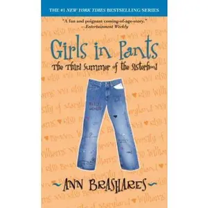 USED-Girls in Pants: The Third Summer of the Sisterhood (Sisterhood of Traveling Pants, Book 3) by Ann Brashares (Unknown)