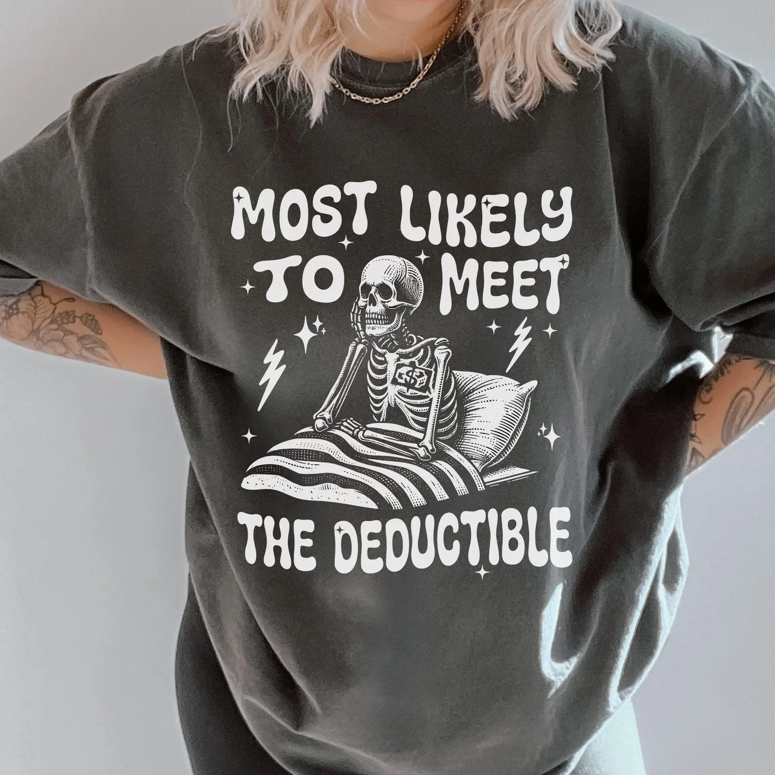 Most Likely To Meet The Deductible Chronic Illness Shirt Disability Dark Humor Tee Spoonie Gift Rare Disease Awareness Medical Debt Survivor