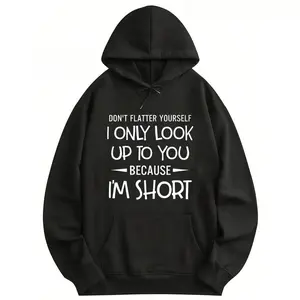 Men’s Long Sleeve Hoodie With Motivational 'Don’t Flatter Yourself' Print