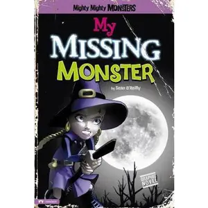 USED-My Missing Monster (Mighty Mighty Monsters) by Sean O'Reilly (Paperback)