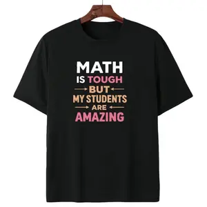 Math Is Tough But My Students Are Amazing Math Teacher Quote Graphic T Shirt