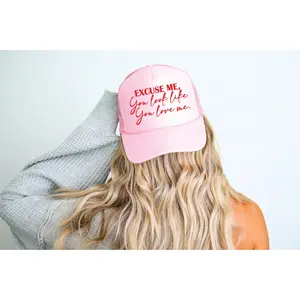 You Look Like You Love Me Trucker Hat