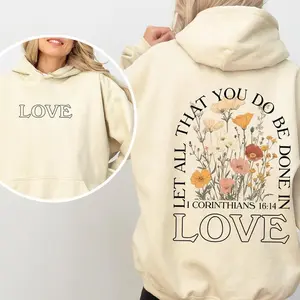 LetAllThatYouDo,BeDoneInLove,Flowers,Religious,Christian,Jesus,Gospel,FaithHoodie,HoodedSweatshirt