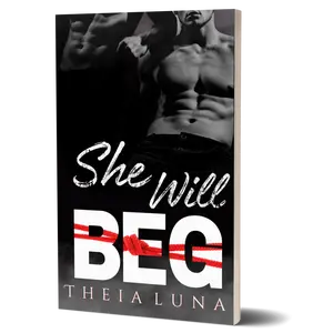 She Will Beg by Theia Luna Signed Paperback - A Dark Romance Spicy Novella book lover books