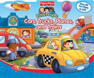 USED-Cars, Trucks, Planes, and Trains: Fisher-Price Little People by Nancy Rindone (Unknown)