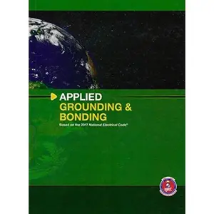 USED-Applied Grounding & Bonding - Based on the 2017 National Electrical Code by Njatc (Hardcover)