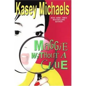 USED-Maggie Without A Clue by Kasey Michaels (Hardcover)