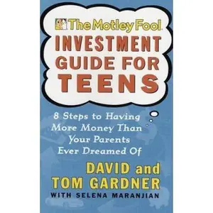 USED-The Motley Fool Investment Guide for Teens: 8 Steps to Having More Money Than Your Parents Ever Dreamed of by Gardner, David (Paperback)