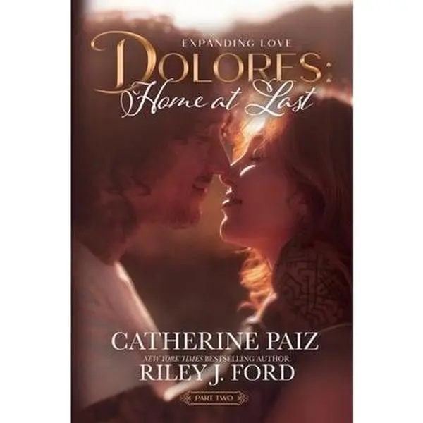 Dolores: Home at Last (Expanding Love)-Part Two -- Catherine Paiz, Paperback
