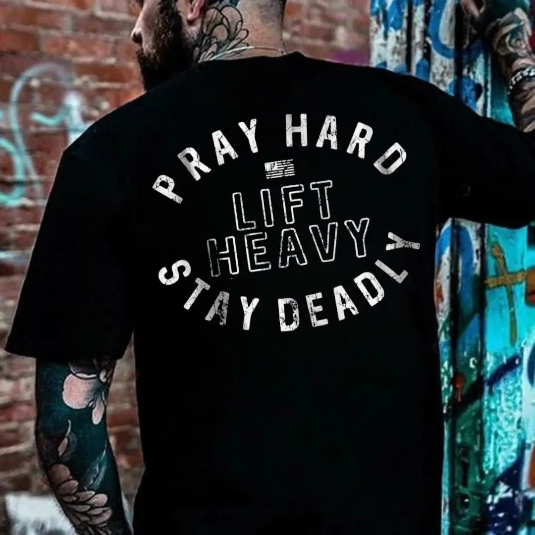 Pray Hard Lift Heavy Stay Deadly Shirt – Christian Gym Graphic T-Shirt Hoodie Sweatshirt for Men