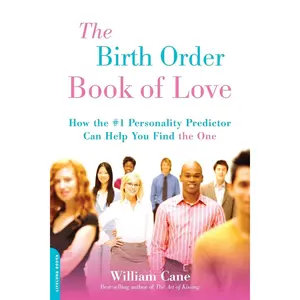 The Birth Order Book of Love: How the #1 Personality Predictor Can Help You Find "the One" Paperback – February 12, 2008