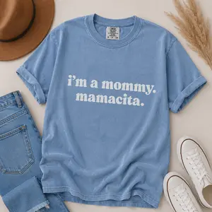 Comfort Colors I'm A Mommy Mamacita Funny Huda Quote Meme T-shirt For Mom Gift For Reality Tv Fans Love Inspired Island Quotes I'm A Mom Tshirt, Gift - Printfamily