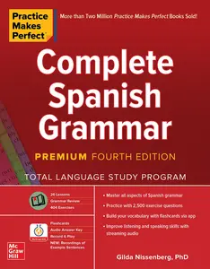Practice Makes Perfect: Complete Spanish Grammar, Premium Fourth Edition -- Gilda Nissenberg - Paperback