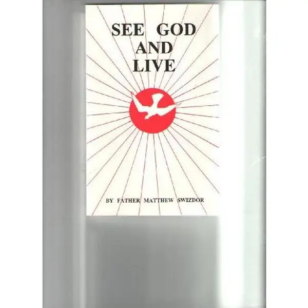 USED-See God and Live by Matthew Swizdor (Paperback)
